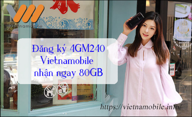 Đăng ký Gói 4GM240 Vietnamobile ưu đãi data tốc độ cao 2026