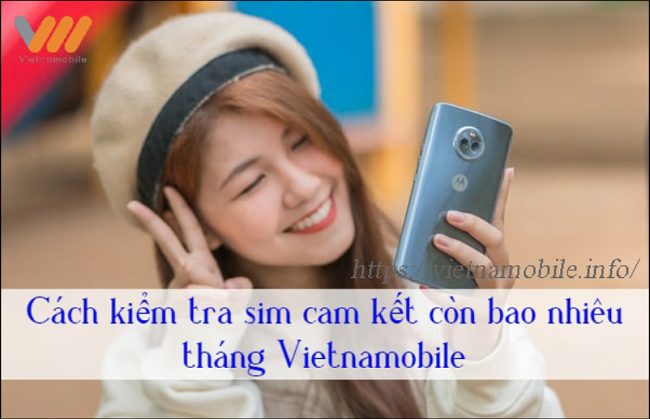 3 cách kiểm tra SIM cam kết Vietnamobile còn bao nhiêu tháng 2026