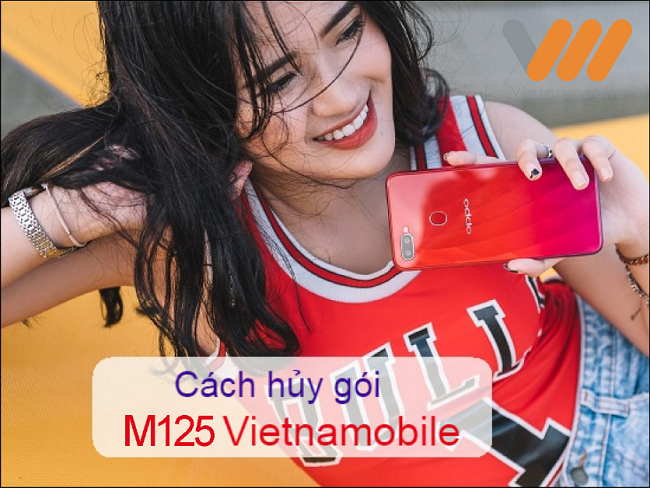 Hướng dẫn cách hủy Gói M125 Vietnamobile đơn giản, chính xác 2026