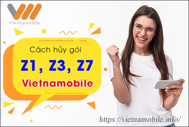 Hướng dẫn cách hủy Gói Z1, Z3, Z7 Vietnamobile đơn giản, chính xác 2026