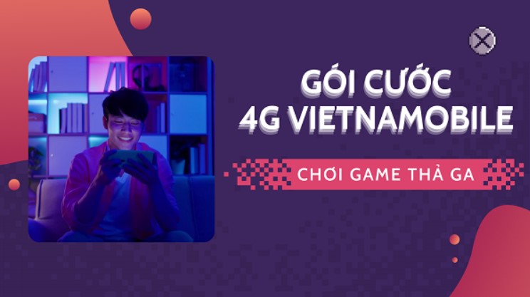 Các gói cước 4G Vietnamobile chơi game không giới hạn data 2026