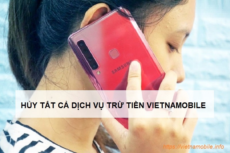 Cách hủy tất cả dịch vụ trừ tiền Vietnamobile đơn giản nhất 2026