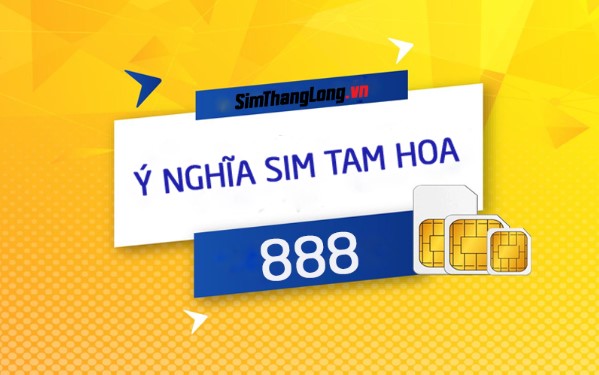 Tổng hợp ý nghĩa những SIM Tam Hoa số đẹp giá rẻ 2026