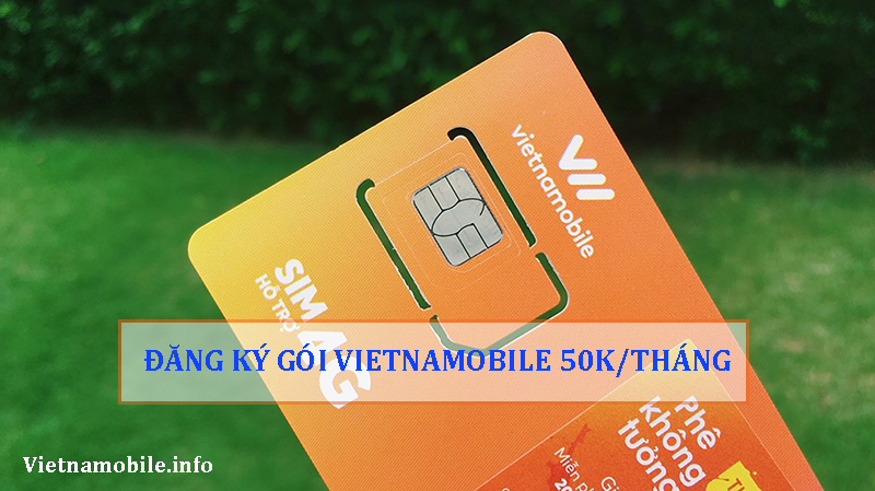 Cách đăng ký mạng Vietnamobile 50k 1 tháng data khủng 2026